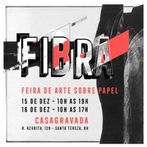 FEIRA FIBRA, arte sobre papel- Casa Gravada 2018